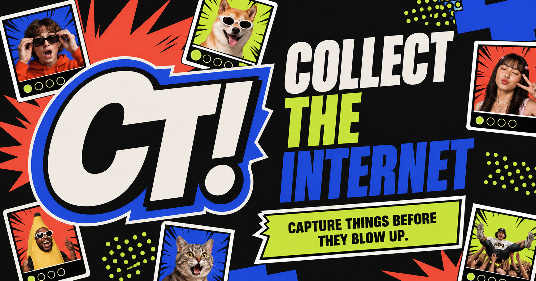 CT! Collect the Internet — Capture things before they blow up.